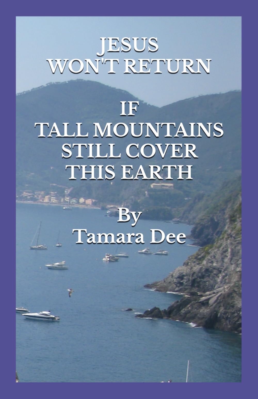 JESUS WON'T RETURN IF TALL MOUNTAINS STILL COVER THIS EARTH: See Why Within Proven To Be Inspired By God Scriptures?