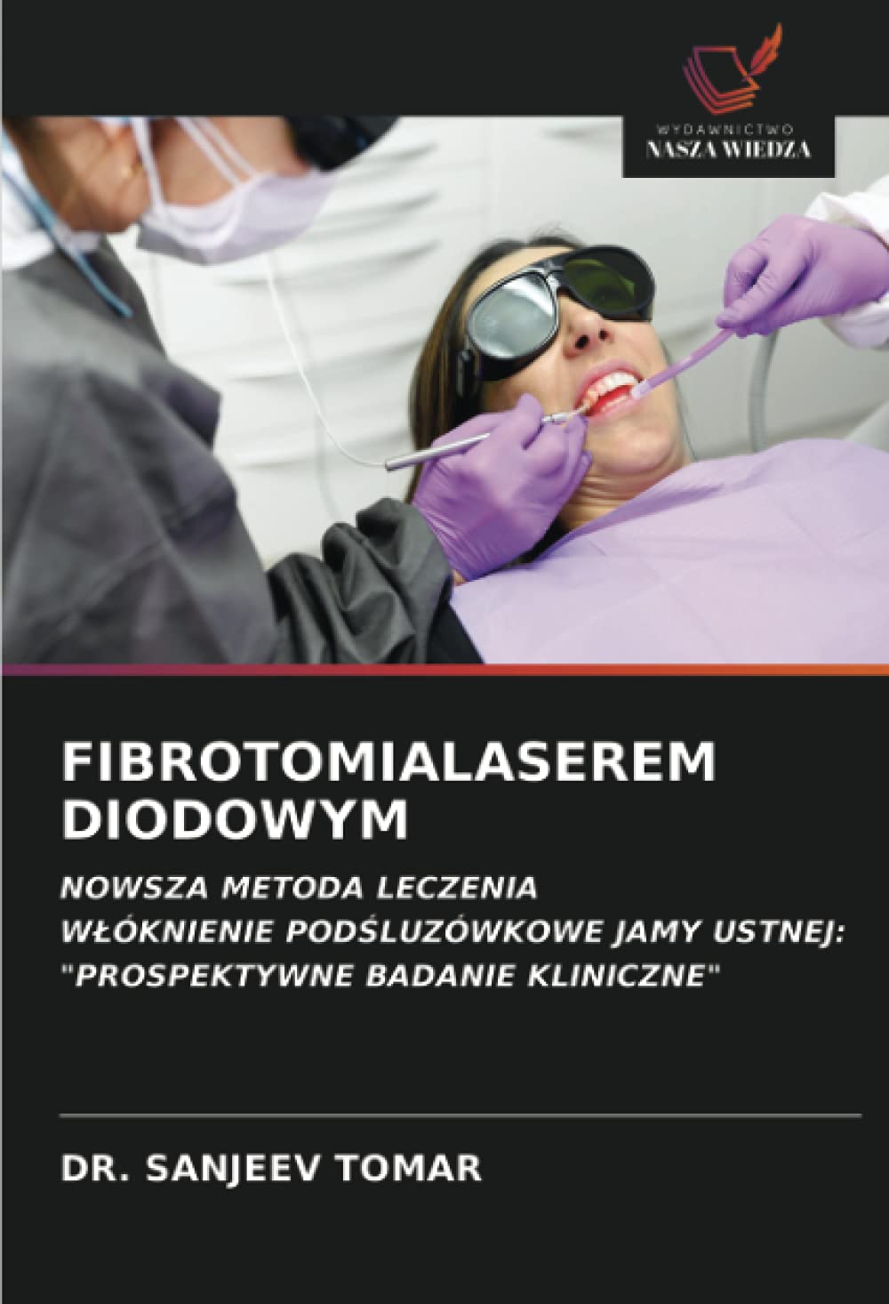 FIBROTOMIALASEREM DIODOWYM: NOWSZA METODA LECZENIA W¿ÓKNIENIE POD¿LUZÓWKOWE JAMY USTNEJ:"PROSPEKTYWNE BADANIE KLINICZNE"