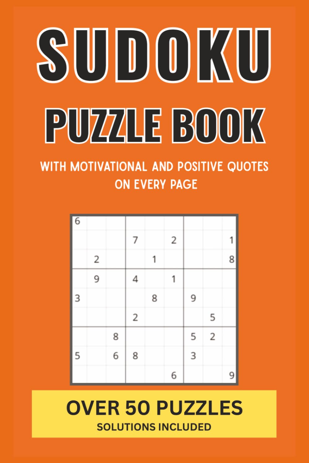 Sudoku Puzzle Book with Quotes: 50+ Sudoku with Inspirational Quotes on Every Page - A Sudoku Book with Quotes, Positive Affirmations and Full Solutions Included