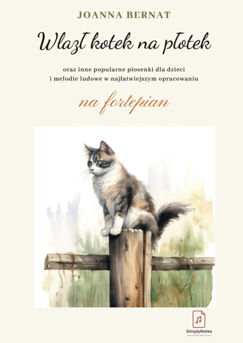 Wlazł kotek na płotek: Popularne piosenki dla dzieci i melodie ludowe na fortepian