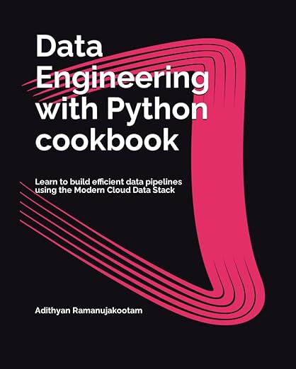 Data Engineering with Python cookbook: Learn to build efficient data ...