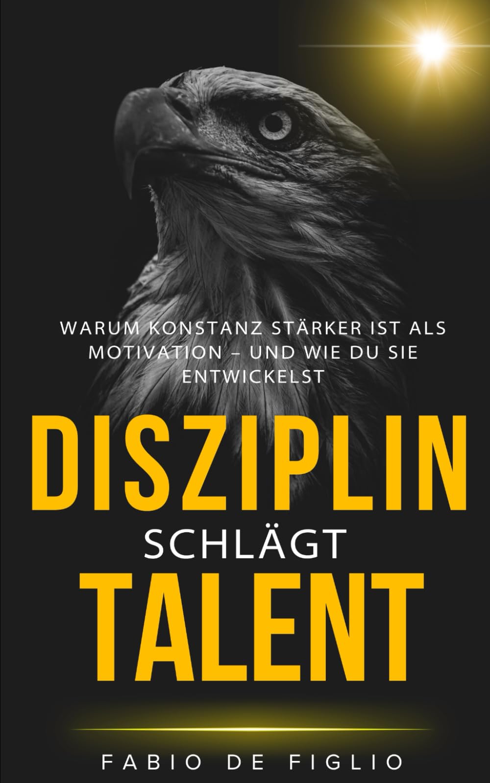 DISZIPLIN SCHLÄGT TALENT: Warum Konstanz stärker ist als Motivation – und wie du sie entwickelst