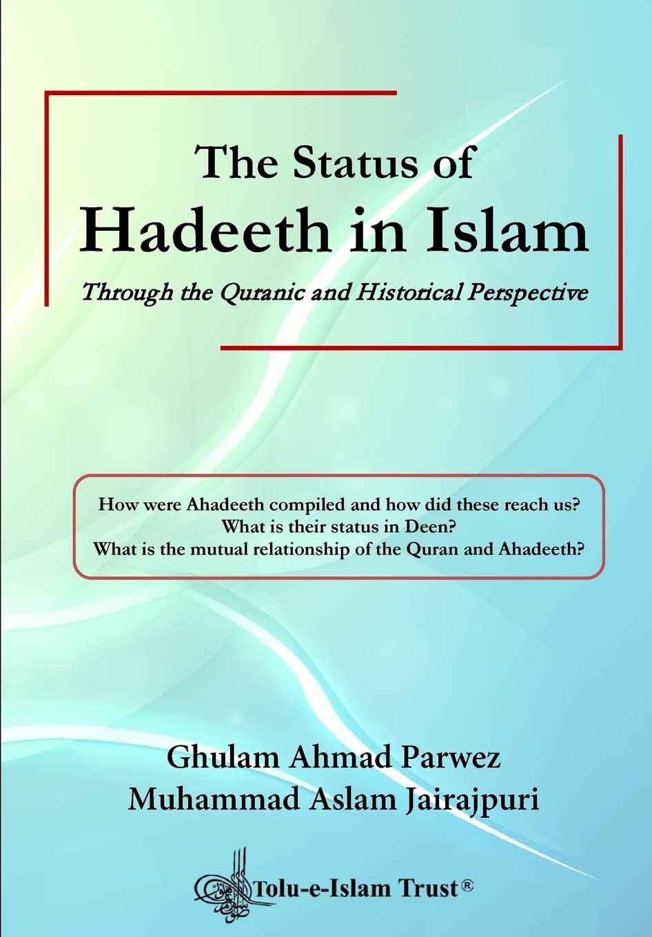The Status of Hadeeth in Islam: Through the Quranic and Historical Perspective