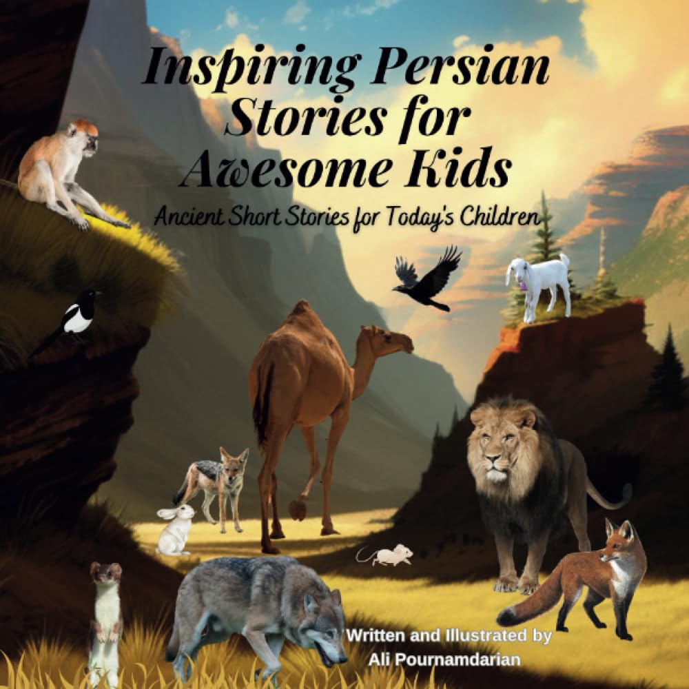 Inspiring Persian Stories for Awesome Kids: Ancient Short Stories for Today's Children