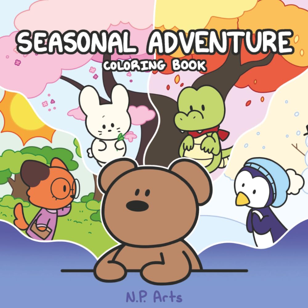 Bear & Friends: Seasonal Adventure Coloring Book - for Adults and Kids alike! Cute, Fun, and Bold scenes for Easy and Relaxing Coloring