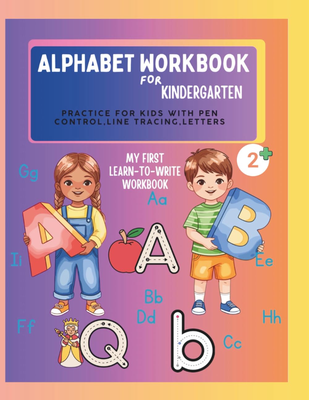 My First Alphabet Tracing Workbook Ages 2+: Build Fine Motor Skills, Handwriting Confidence & Early Learning for Toddlers and Preschoolers
