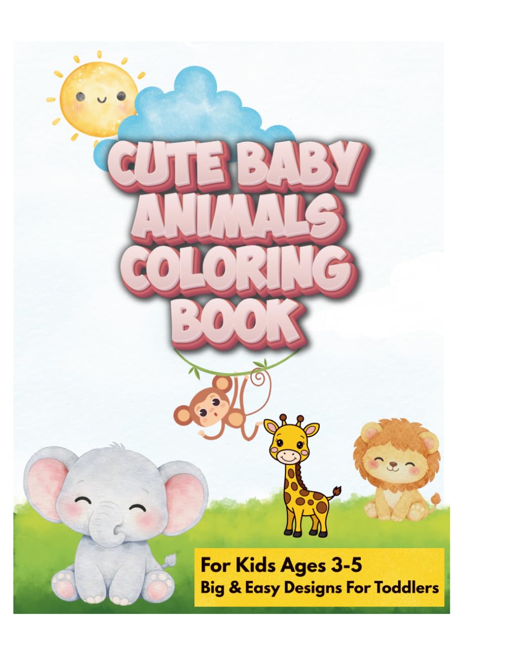 Baby Animal Learning & Coloring Book For Kids Ages 3–5: Fun and Easy Big Designs for Toddlers