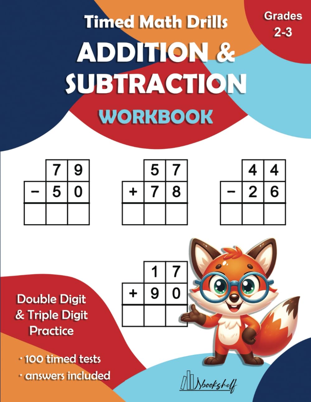 Timed Math Drills for Mastering Double and Triple Digit Addition and Subtraction Workbook: 100 days of timed tests for addition and subtraction ... 2nd and 3rd grade (Timed Math Drills Series)