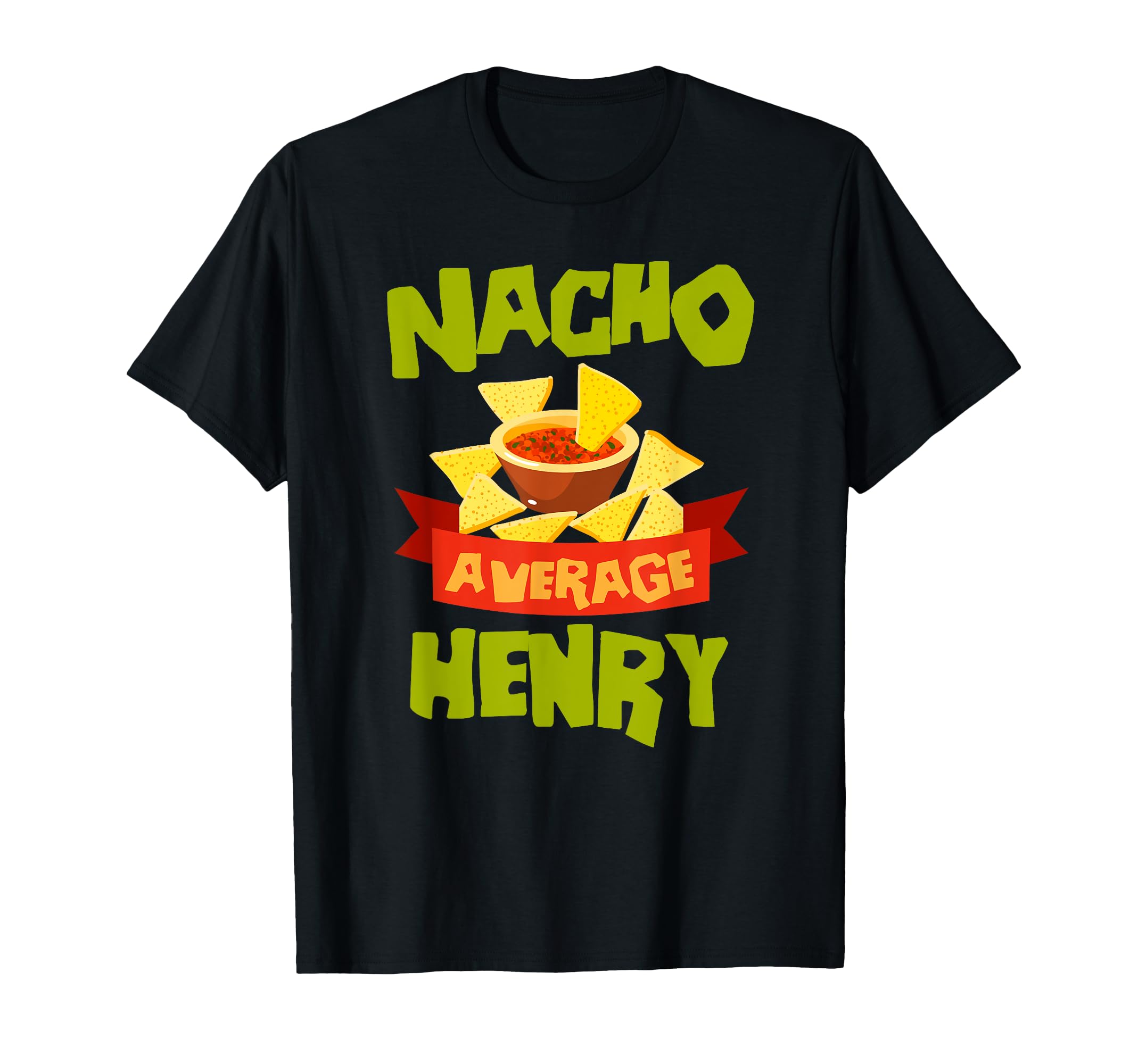 Nacho Average Henry Funny Birthday Personalized Surname T-Shirt