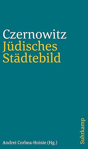 Jüdisches Städtebild Czernowitz: Herausgegeben von Andrei Corbea-Hoisie. Mit Fotografien von Guido Baselgia und Renata Erich
