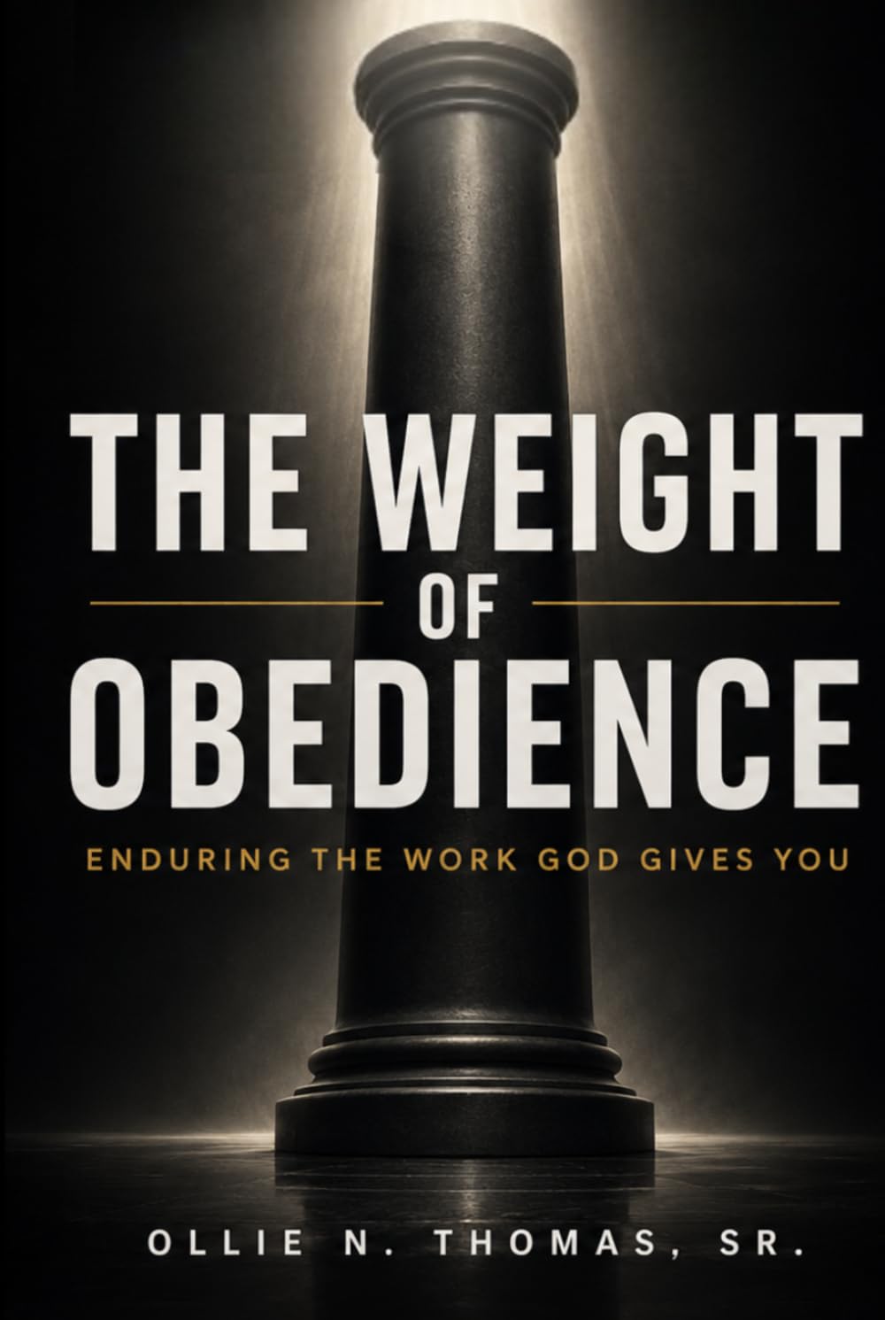 “The Weight of Obedience”: Enduring the Work God Gives You, (“Transformed”)