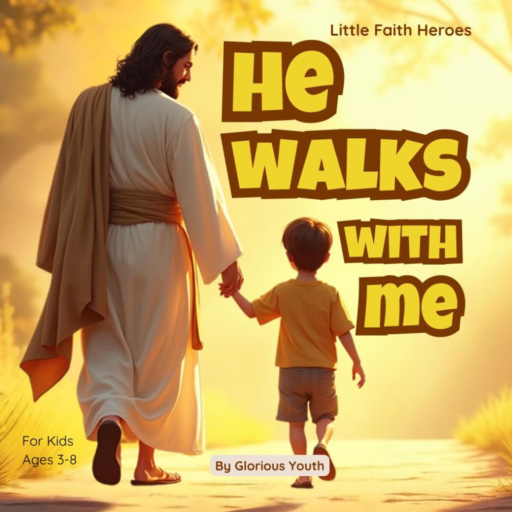He Walks With Me (A Little Faith Heroes Book): Simple Bible Truths for Little Hearts