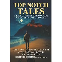 Top Notch Tales A Selection of the World's Greatest Short Stories