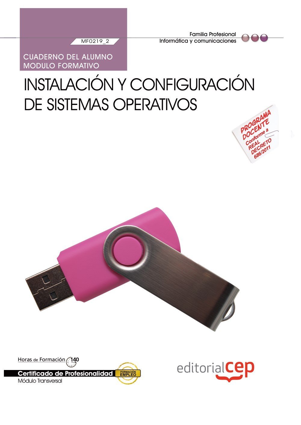 Cuaderno del Alumno Instalación y configuración de sistemas operativos (MF0219_2 ). Certificados de Profesionalidad. Sistemas Microinformáticos (IFCT0209)