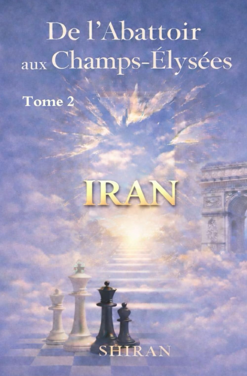De l’Abattoir aux Champs-Élysées - Tome 2: Iran