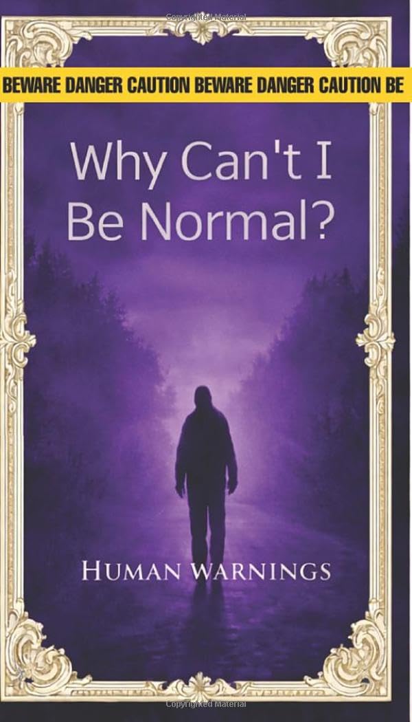 Why Can't I be Normal?