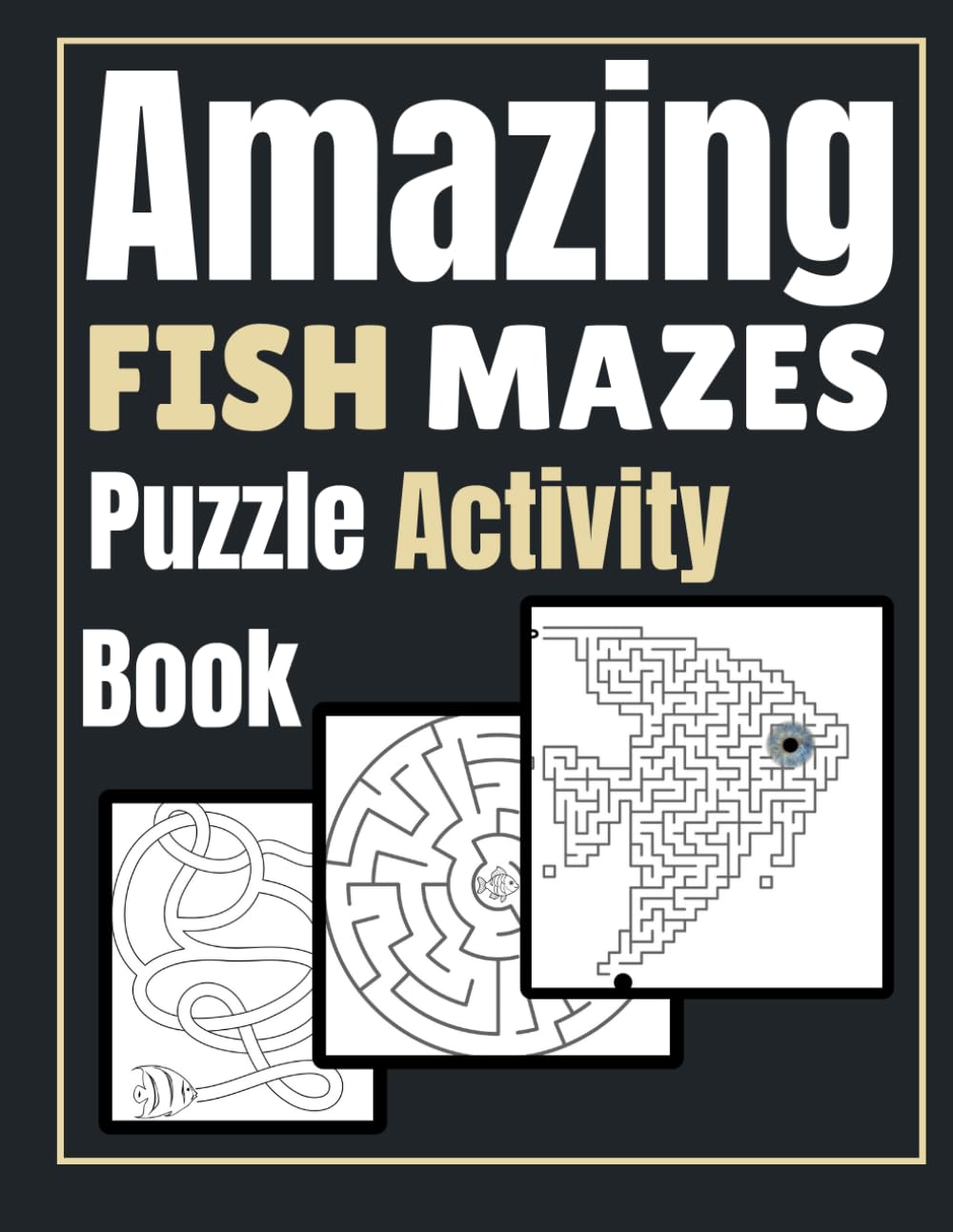 Amazing Fish Mazes puzzles Activity Book,pages72: Fun and challenging mazes for kids, teens, and adults