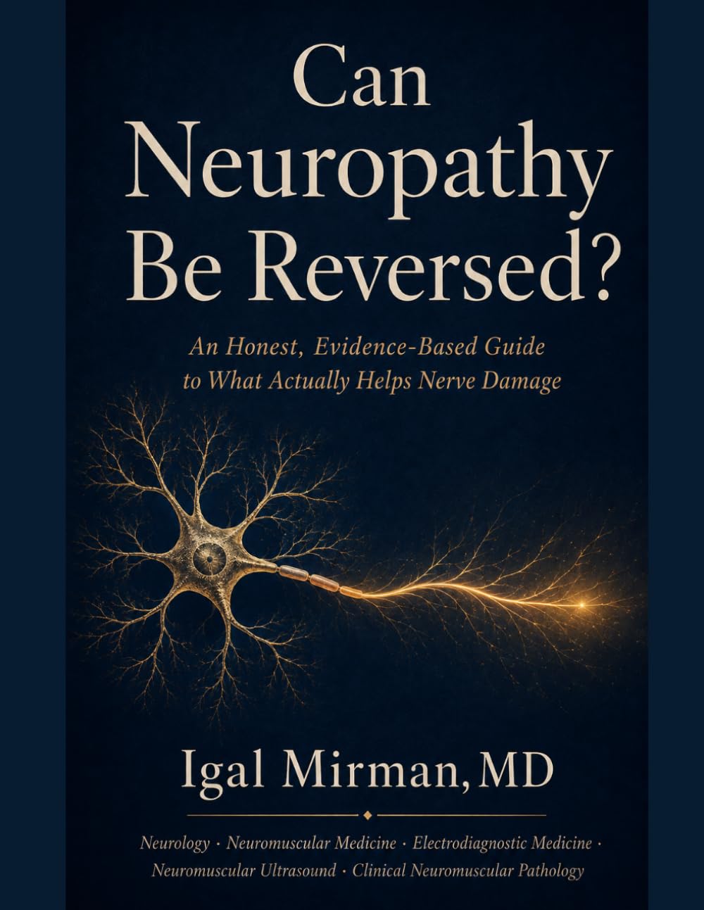 Can Neuropathy Be Reversed?: An Honest, Evidence-Based Guide to What Actually Helps Nerve Damage