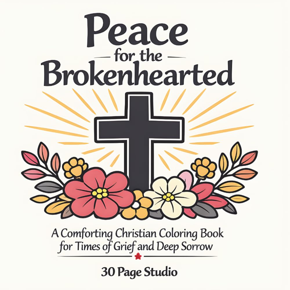 Peace for the Brokenhearted: A Comforting Christian Coloring Book for Times of Grief and Deep Sorrow (30 Page Studio)
