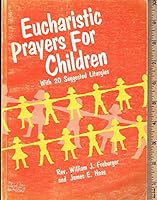 Eucharistic Prayers for Children 0877931097 Book Cover