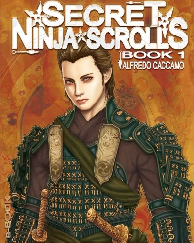 SECRET NINJA SCROLLS 忍 (I Rotoli Segreti dei Ninja Vol. 1) (Italian Edition)