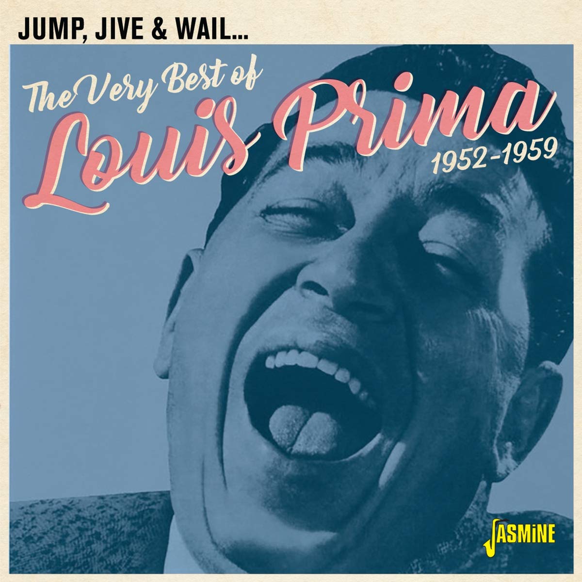 Jump, Jive & Wail - The Very Best Of Louis Prima 1952-1959