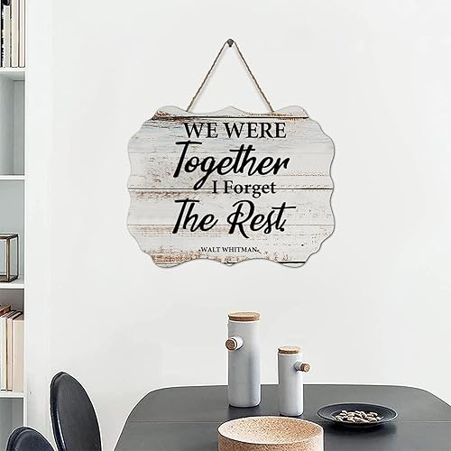 Letrero de madera de 8 x 10 pulgadas, cita positiva de vida con frase "We Were Together I Forget the Rest", versículos de escritura de estilo