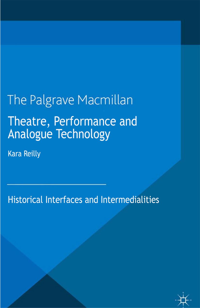 Theatre, Performance and Analogue Technology livre broché sur les interfaces historiques