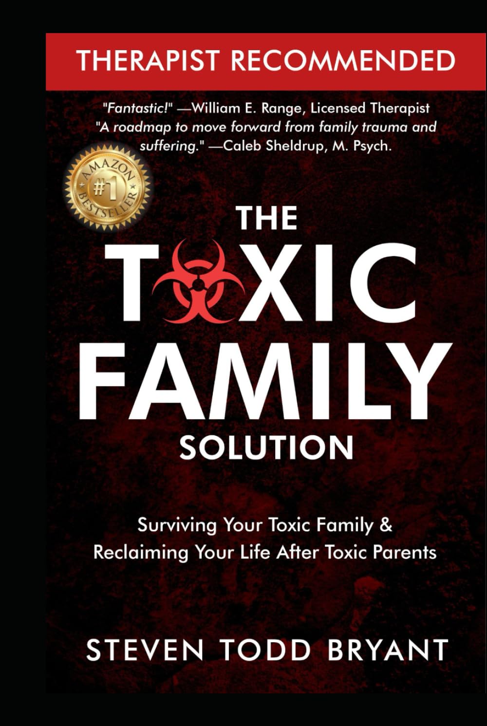 The Toxic Family Solution: Surviving Your Toxic Family & Reclaiming Your Life After Toxic Parents