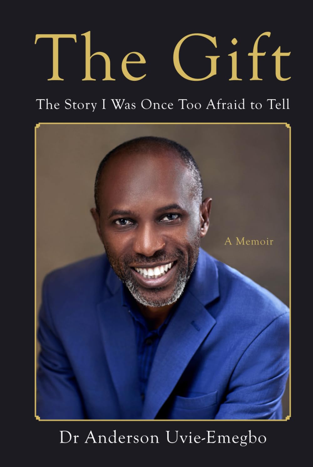 The Gift: The Story I Was Once Afraid to Tell