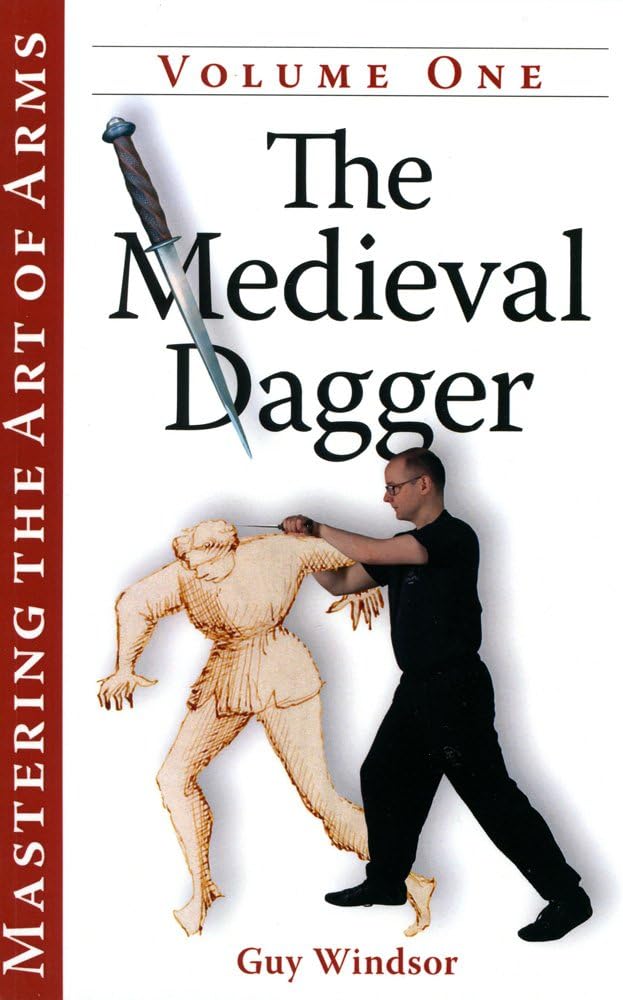 The Medieval Dagger (Mastering the Art of Arms)