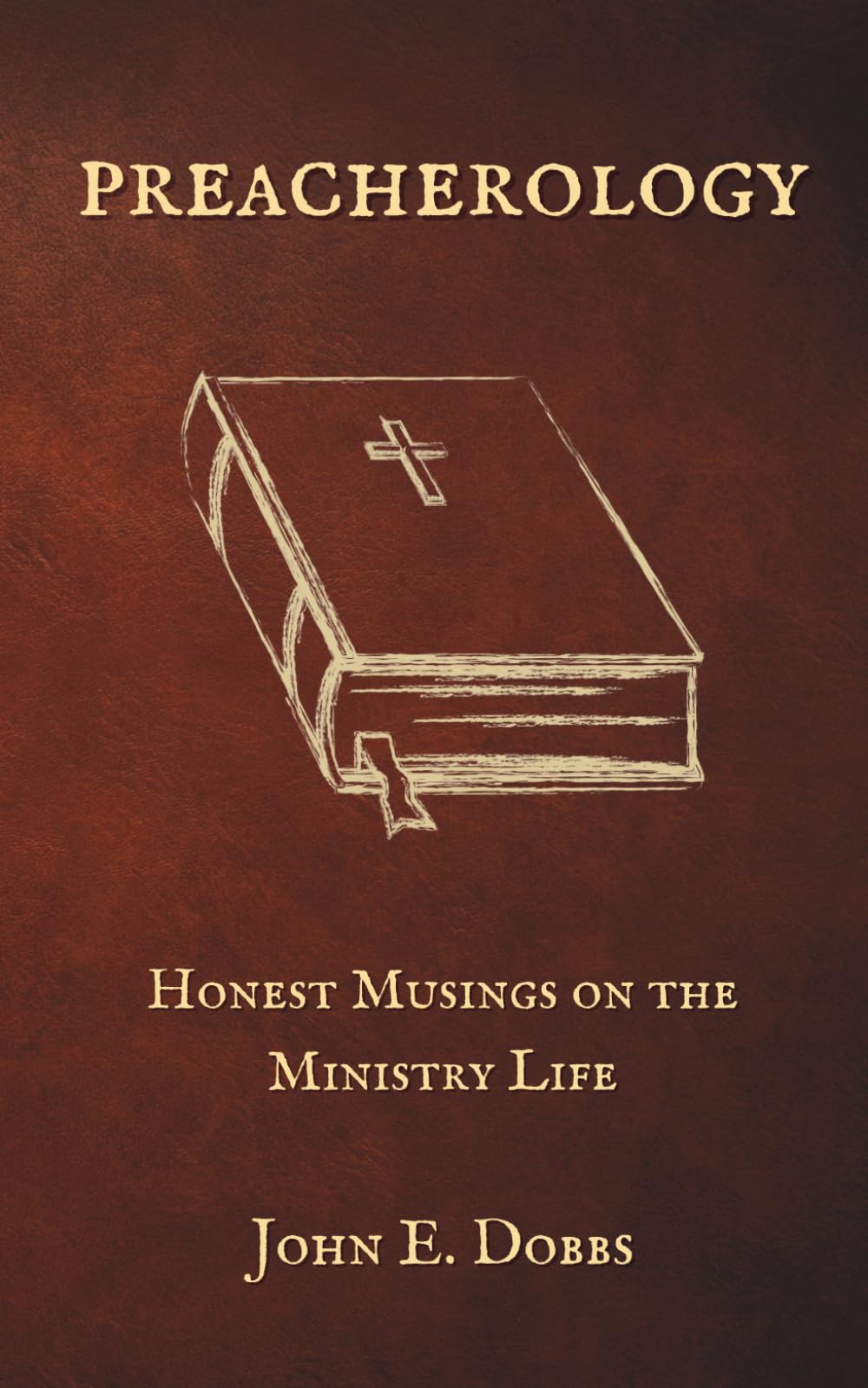 Preacherology: Honest Musings on the Ministry Life