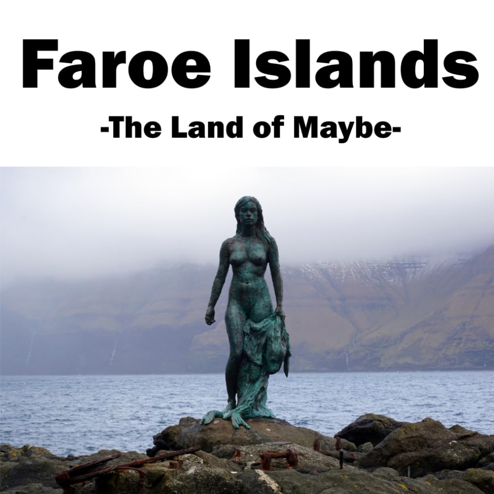 Faroe Islands: The Land of Maybe (Photos of the World)