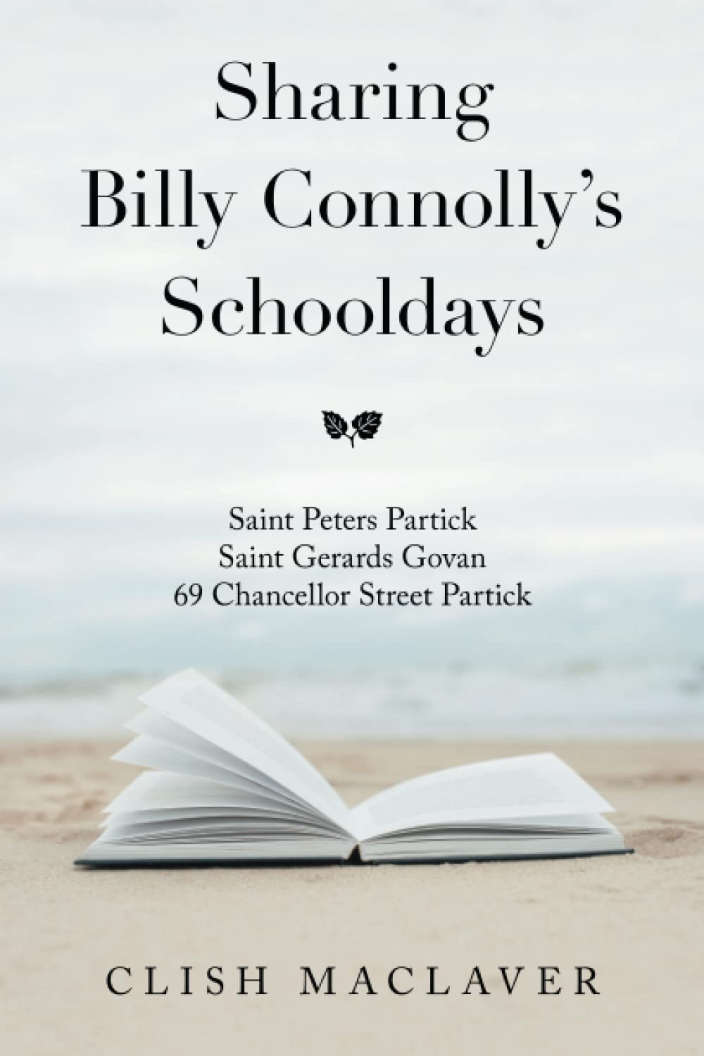 Sharing Billy Connolly’s Schooldays: Saint Peters Partick Saint Gerards Govan 69 Chancellor Street Partick