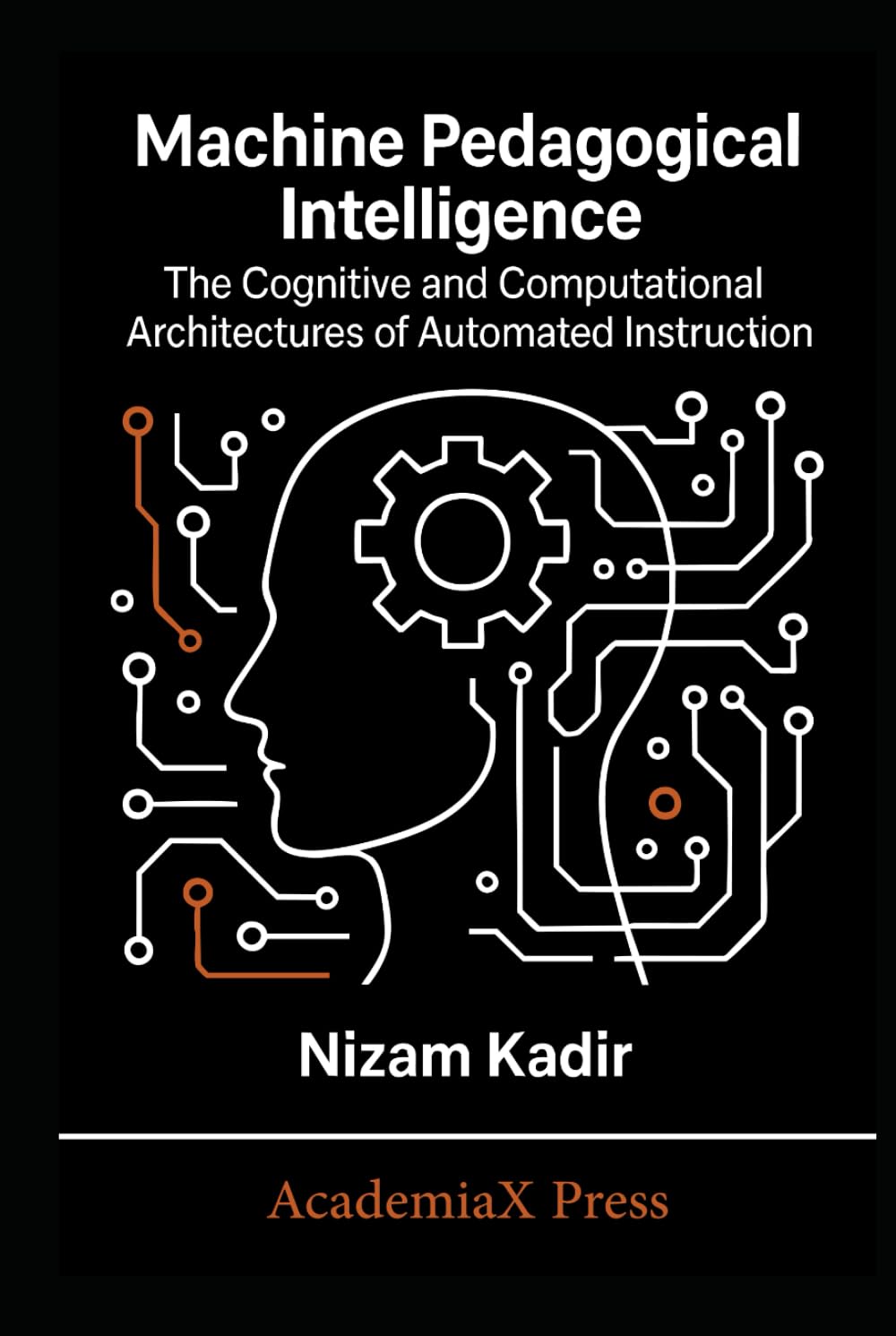 Machine Pedagogical Intelligence: The Cognitive and Computational Architectures of Automated Instruction
