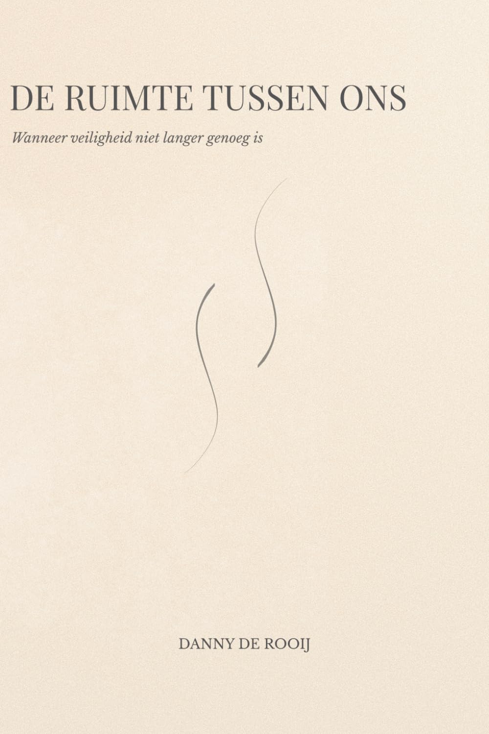 De ruimte tussen ons – Wanneer veiligheid niet langer genoeg is: Wanneer veiligheid niet langer genoeg is in de liefde