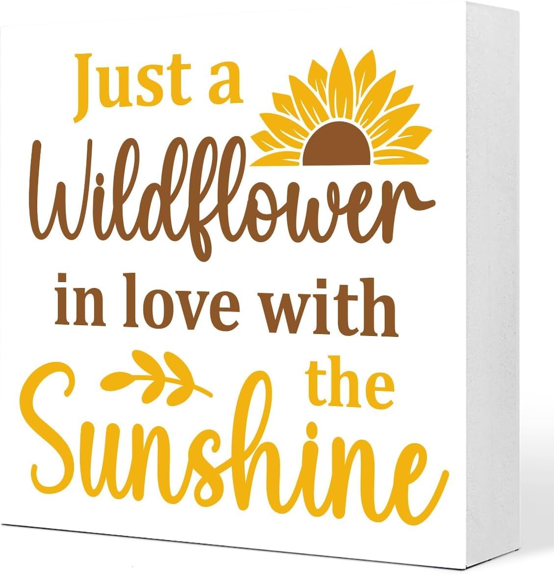 Just a Wildflower in Love With the Sunshine Box Sign 7x7 Inch