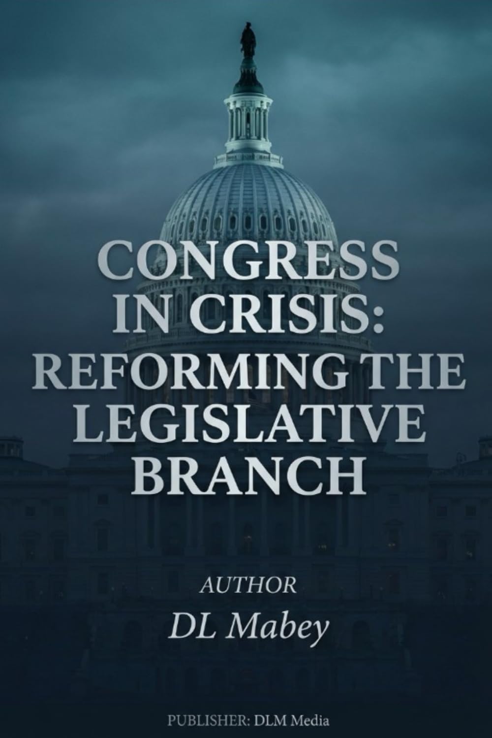 Congress in Crisis: Reforming the Legislative Branch