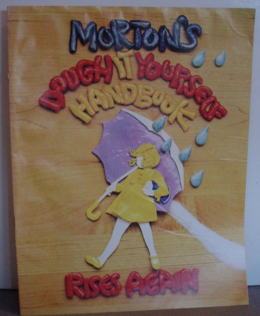 Morton's Dough it Yourself Handbook . Rises Again Morton salt Amazon
