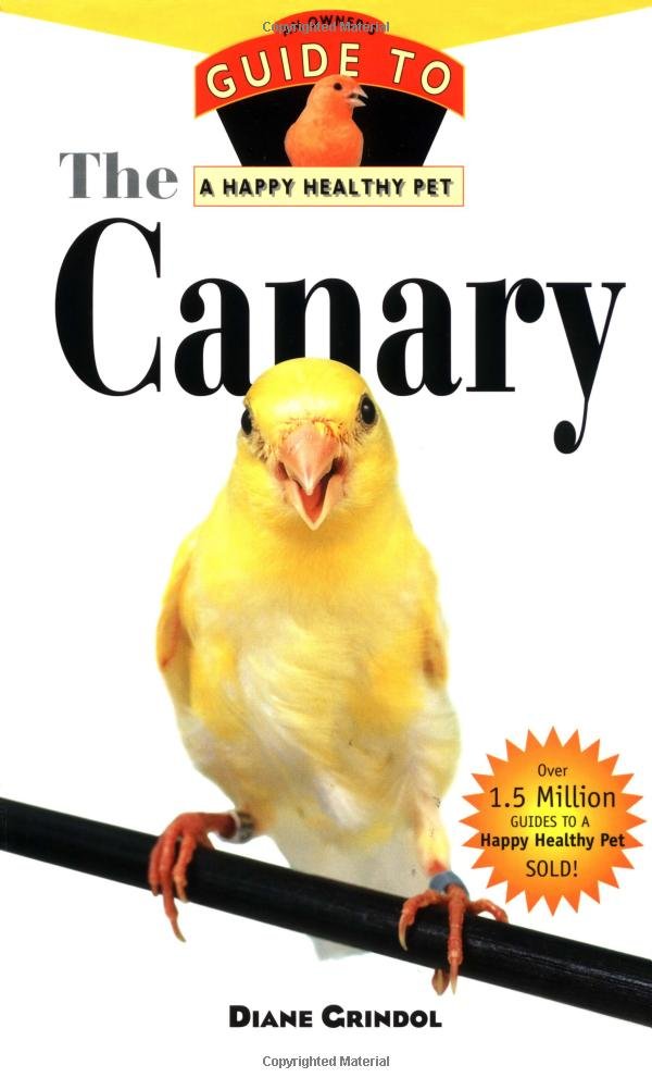 Buy The Canary: An Owner′s Guide to a Happy Healthy Pet — BookShops.in