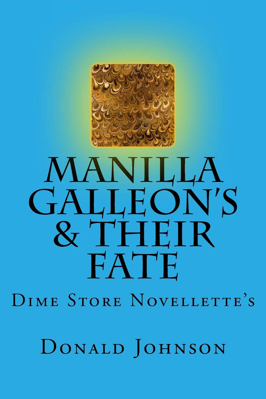 Manilla Galleon's & Their Fate: Dime Store Novellette's