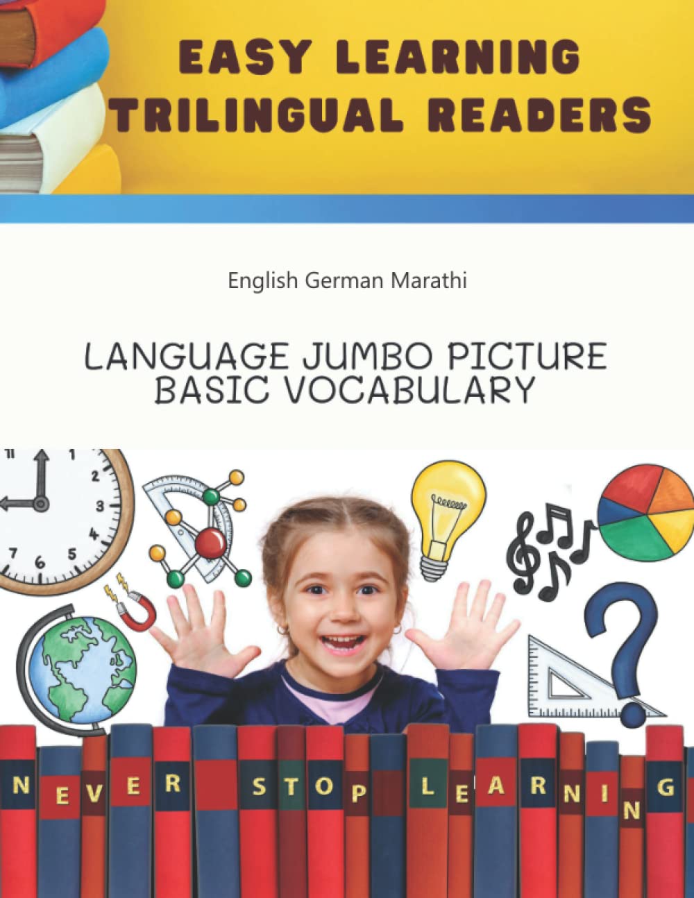 Easy Learning Trilingual Readers - English German Marathi Language Jumbo Picture Basic Vocabulary: Learn to read and write complete sights words about ... Beginners Kids, Intermediate students, adults
