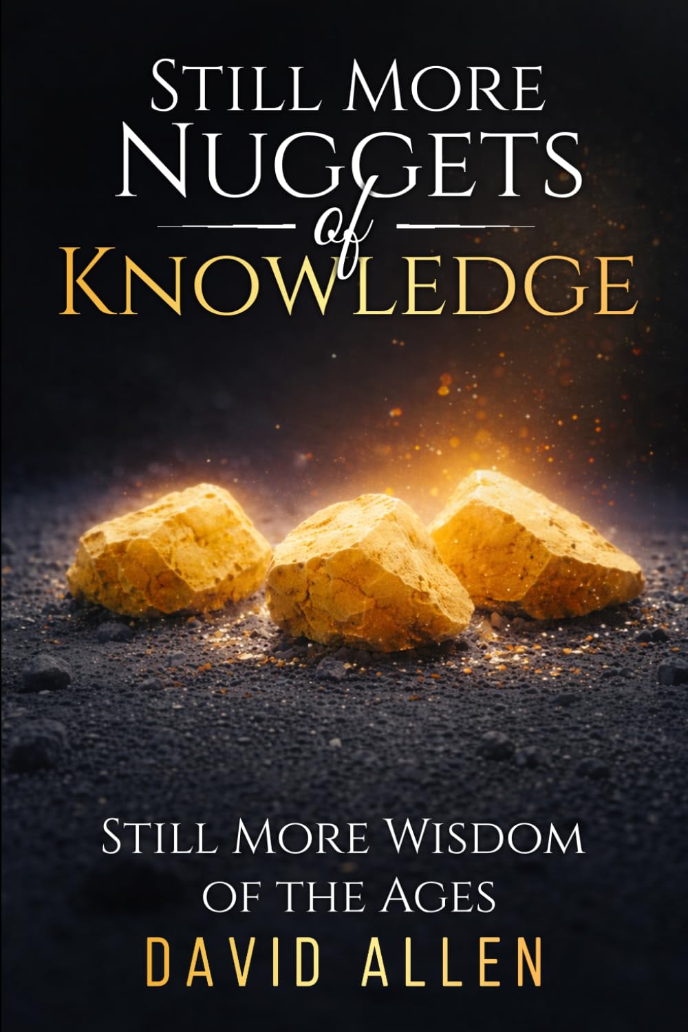 Still More Nuggets of Knowledge': 'Still More Wisdom of the Ages