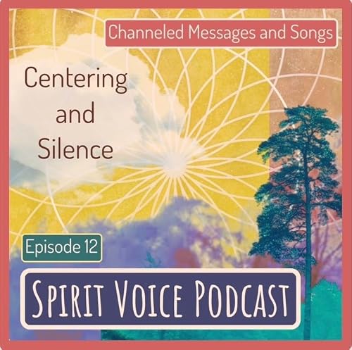 Centering and Silence , Channeled songs and messages