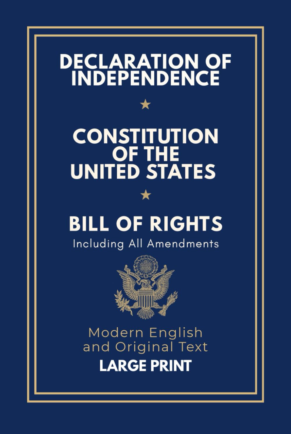Declaration of Independence, Constitution of the United States, Bill of Rights and All Amendments: Original Text and Modern English Paraphrase