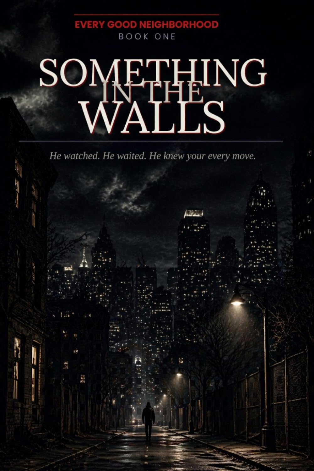 Something in the Walls: Every Good Neighborhood