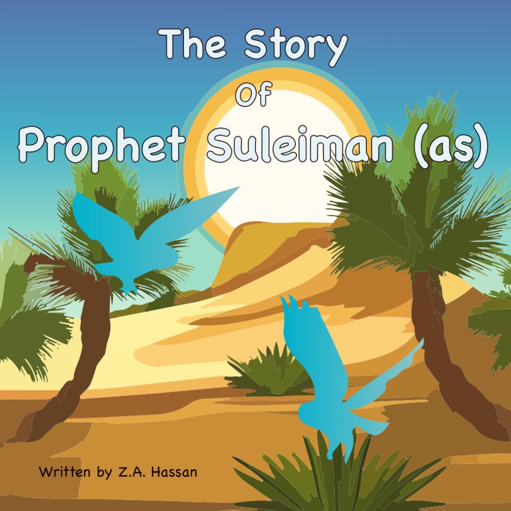 The Story Of Prophet Suleiman: 18 (Prophets of Allah: Inspiring Stories of Dedication and Devotion)
