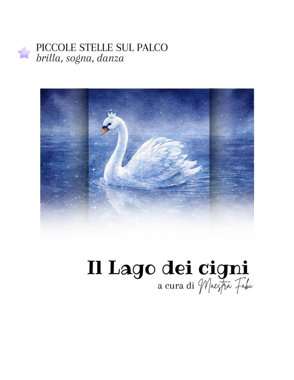Il Lago dei Cigni: Piccole Stelle sul Palco - brilla, sogna, danza
