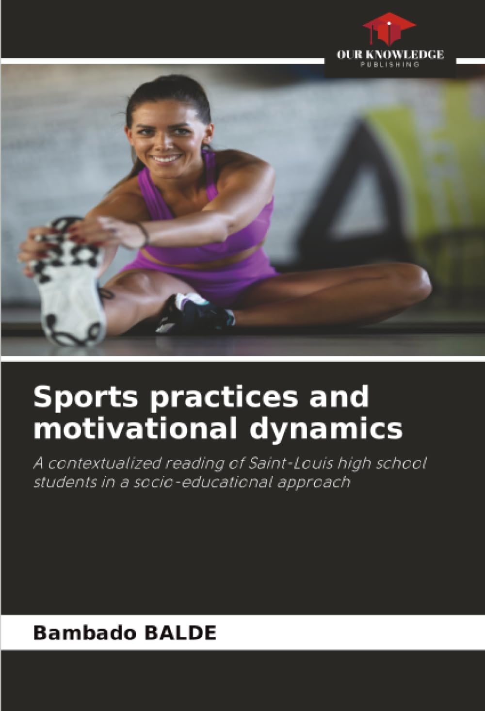 Sports practices and motivational dynamics: A contextualized reading of Saint-Louis high school students in a socio-educational approach