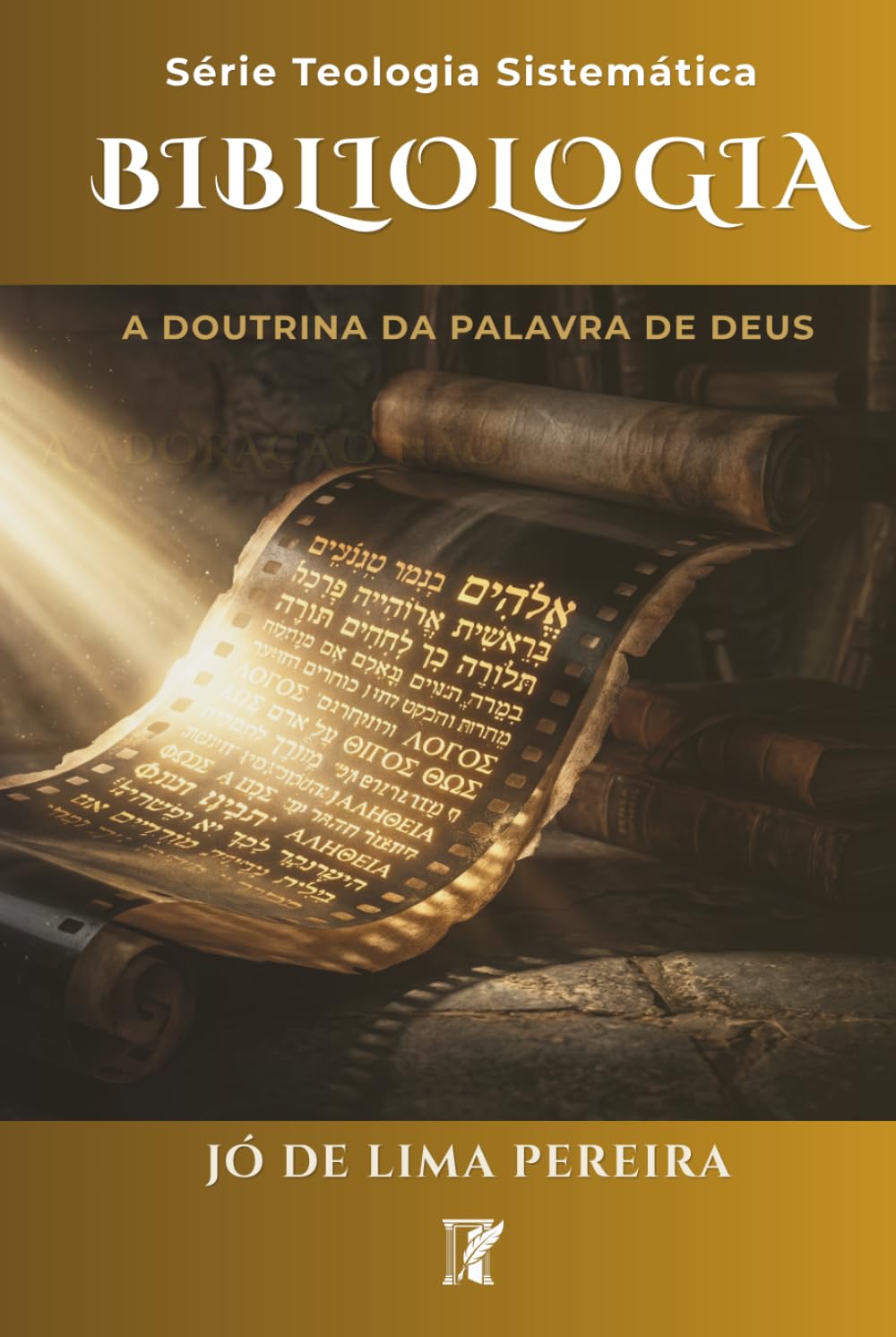 BIBLIOLOGIA: A DOUTRINA DA PALAVRA DE DEUS